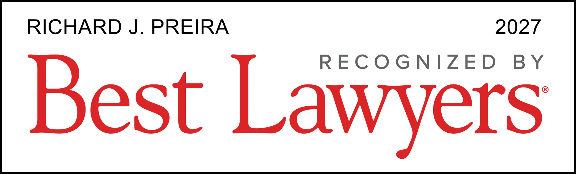 Richard J. Preira recognized by Best Lawyers, 2027.